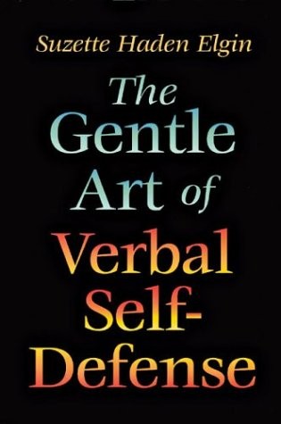 Suzette Haden Elgin: The Gentle Art of Verbal Self Defense (Paperback, 1988, Barnes & Noble)