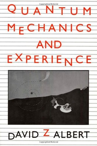 Quantum mechanics and experience. (1994, Harvard U.P.)