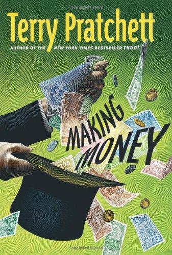 Making Money (Discworld, #36; Moist Von Lipwig, #2) (Hardcover, 2007, Harper)