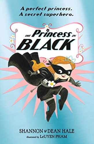 Dean Hale: The Princess In Black (Paperback, 2017, Walker)