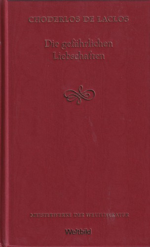 Die gefährlichen Liebschaften (Hardcover, German language, 2005, Weltbild)