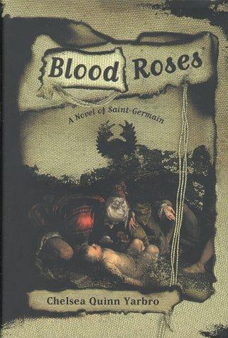 Chelsea Quinn Yarbro: Blood roses (1998, Tor)