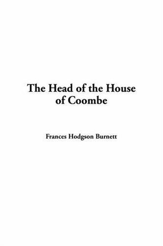 Frances Hodgson Burnett: The Head of the House of Coombe (Paperback, 2005, IndyPublish.com)