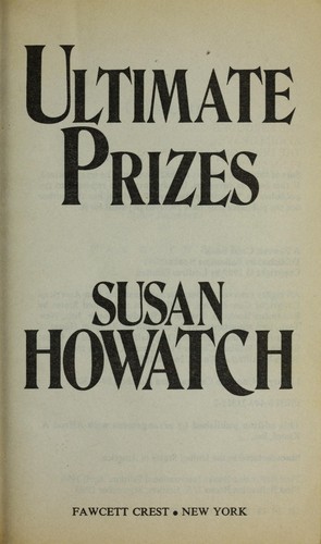 Susan Howatch: Ultimate prizes (1990, Fawcett Crest)