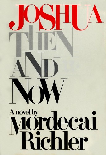 Mordecai Richler: Joshua then and now (1980, A. A. Knopf : distributed by Random House)