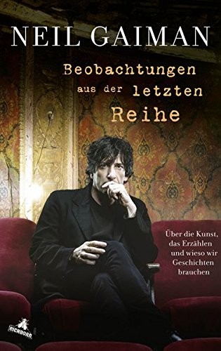 Beobachtungen aus der letzten Reihe: Über die Kunst, das Erzählen und wieso wir Geschichten brauchen (2017, Eichborn Verlag)