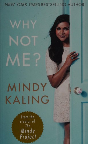 Mindy Kaling: Why Not Me? (2015, Penguin Random House)