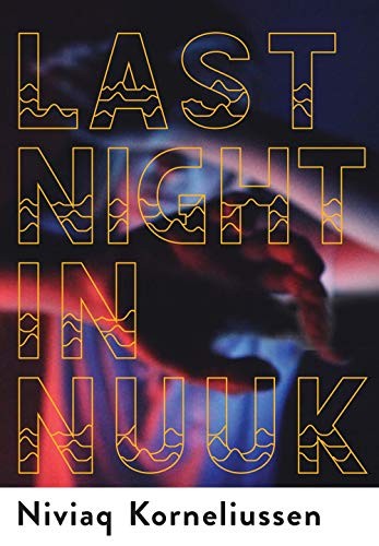 Niviaq Korneliussen: Last Night in Nuuk (Paperback, Grove Press, Black Cat)