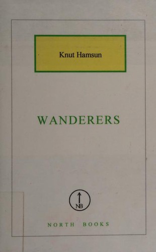 Knut Hamsun: Wanderers (Hardcover, 2005, North Books)