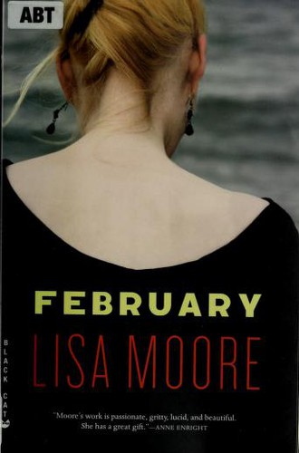 Lisa Moore: February (2009, Black Cat, Distributed by Publishers Group West)