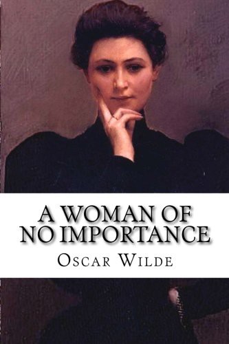A Woman of No Importance (Paperback, 2015, CreateSpace Independent Publishing Platform)