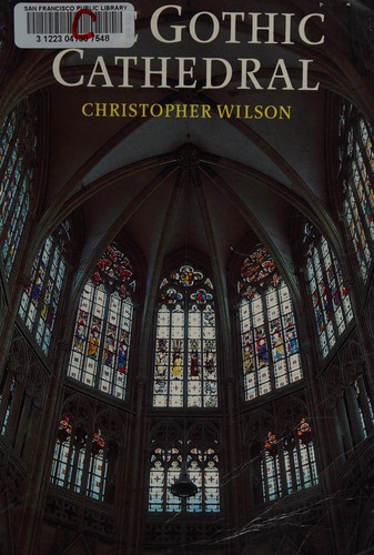 Wilson, Christopher: The Gothic Cathedral (Paperback, 1992, Thames & Hudson)
