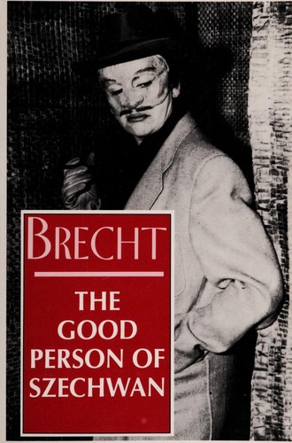 Bertolt Brecht: The good person of Szechwan (1994, Arcade Pub., Distributed by Little, Brown and Co.)
