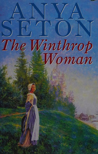 Anya Seton: The Winthrop Woman (1996, Hodder & Stoughton)