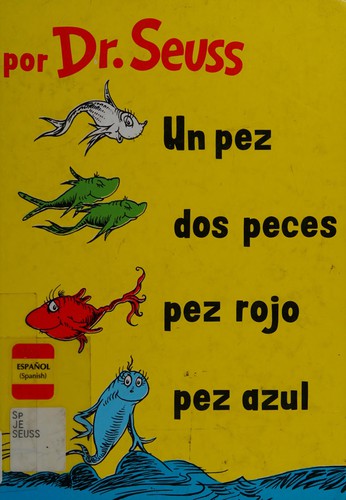 Dr. Seuss: Un pez, dos peces, pez rojo, pez azul (Spanish language, 2006, Lectorum Publications)