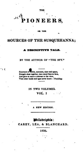 James Fenimore Cooper: The Pioneers, Or, The Sources of the Susquehanna: A Descriptive Tale (1836, Carey, Lea, & Blanchard)