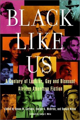 Dwight A. McBride, Devon W. Carbado, Donald Weise, Evelyn C. White: Black like us (Paperback, 2002, Cleis Press)