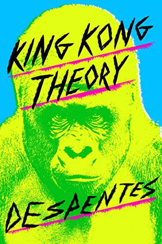 King Kong Theory (Paperback, 2021, FSG Originals)