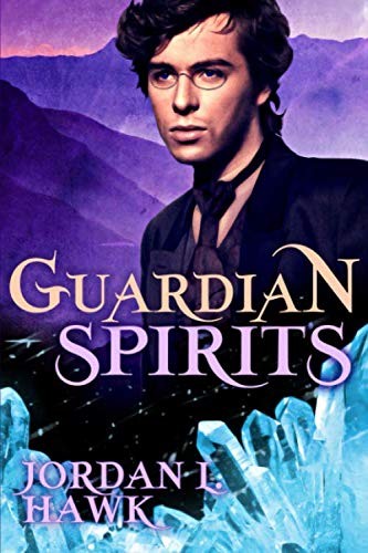 Jordan L. Hawk: Guardian Spirits (Paperback, 2018, CreateSpace Independent Publishing Platform)