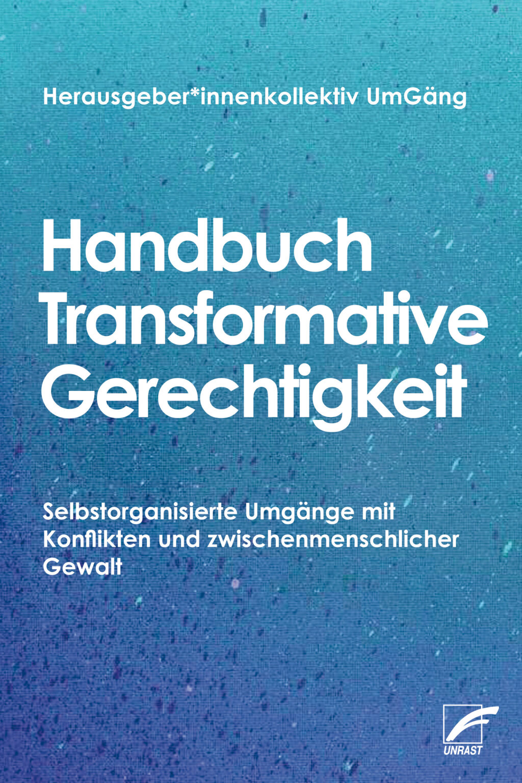 UmGäng: Handbuch Transformative Gerechtigkeit (Paperback, deutsch language, Unrast Verlag)