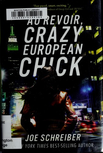 Joe Schreiber: Au revoir, crazy European chick (2011, Houghton Mifflin)