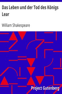 William Shakespeare: Das Leben und der Tod des Königs Lear (German language, 2005, Project Gutenberg)