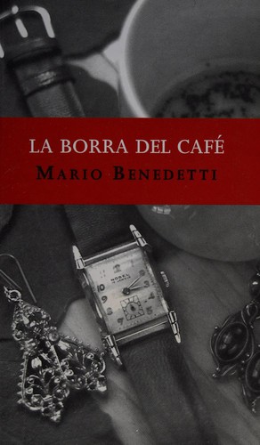 La Borra Del CafT (Paperback, Spanish language, 2004, Libros Sin Fronteras Inventory)