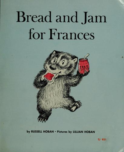 Russell Hoban: Bread and jam for Frances (2008, HarperCollins)