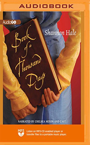 Shannon Hale, Full Cast Chelsea Mixon: Book of a Thousand Days (AudiobookFormat, 2018, Blackstone on Brilliance Audio)