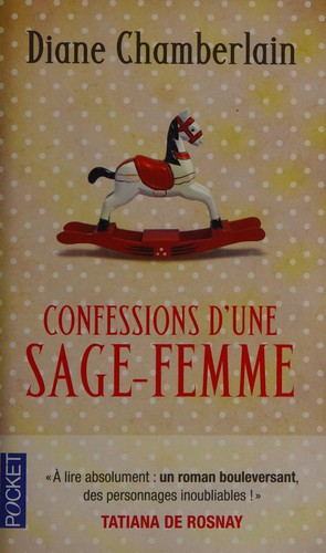 Diane Chamberlain: Confessions d'une sage-femme (French language, 2013, Pocket)