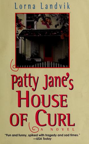 Lorna Landvik: Patty Jane's House of Curl (1995, Fawcett)