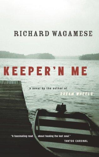 Richard Wagamese: Keeper'n Me (2006, Anchor Canada)