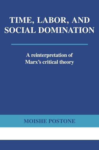 Time, Labor, and Social Domination (Paperback, 1996, Cambridge University Press)