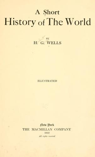 H. G. Wells: A Short History of the World (1922, The Macmillan company)