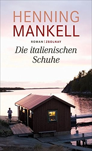 Henning Mankell: Die italienischen Schuhe (Hardcover, 2016, Zsolnay-Verlag)