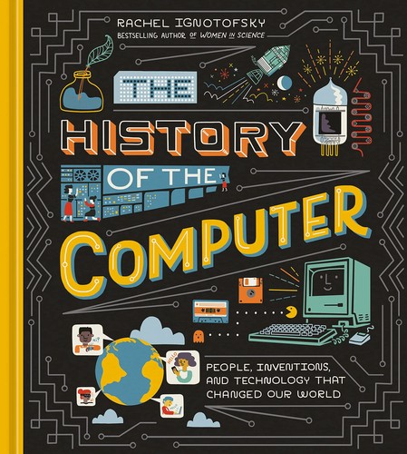 The History of the Computer (2022, Potter/Ten Speed/Harmony/Rodale)