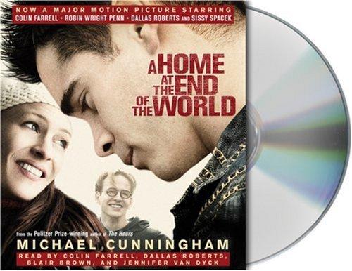 Blair Brown, Michael Cunningham: A Home at the End of the World (AudiobookFormat, 2004, Audio Renaissance)