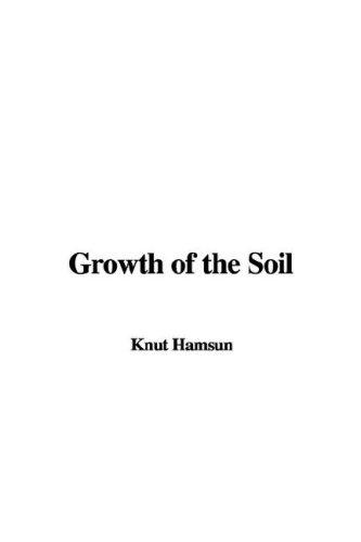 Growth of the Soil (Paperback, 2006, IndyPublish)