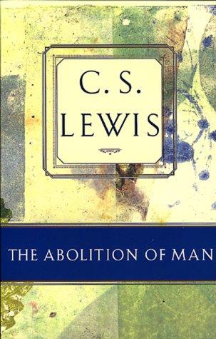 The Abolition of Man (Paperback, 2000, Broadman & Holman Pub)