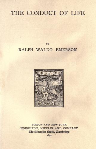 Ralph Waldo Emerson: The conduct of life (1882, Houghton, Mifflin)