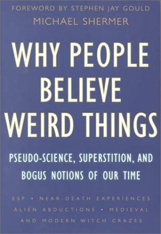 Stephen Jay Gould, Michael Shermer: Why People Believe Weird Things (Hardcover, 1997, Mjf Books)