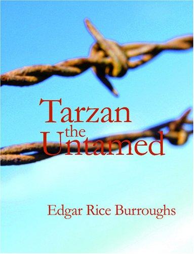 Edgar Rice Burroughs: Tarzan the Untamed (Large Print Edition) (Paperback, 2007, BiblioBazaar)