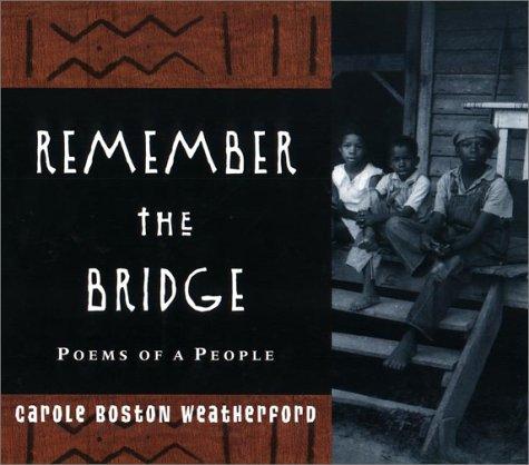 Carole Boston Weatherford: Remember the Bridge (Hardcover, 2002, Philomel Books)