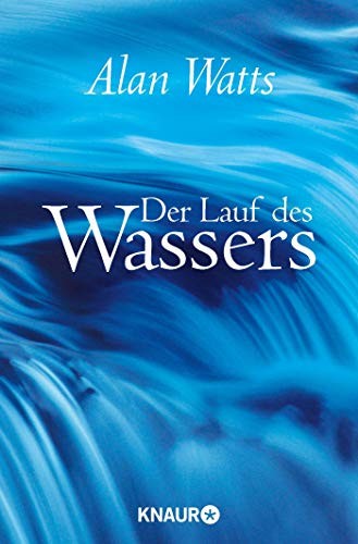 Der Lauf des Wassers (Paperback, German language, 2011, Knaur MensSana TB)