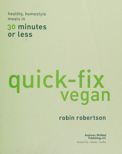 Robertson, Robin: Quick-fix vegan (2011, Andrews McMeel Pub.)