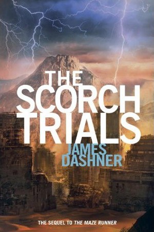 James Dashner: The Scorch Trials (2010, Delacorte Press)