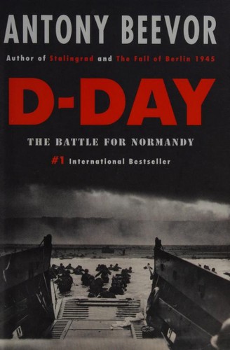 Antony Beevor: D-day (2009, Viking)