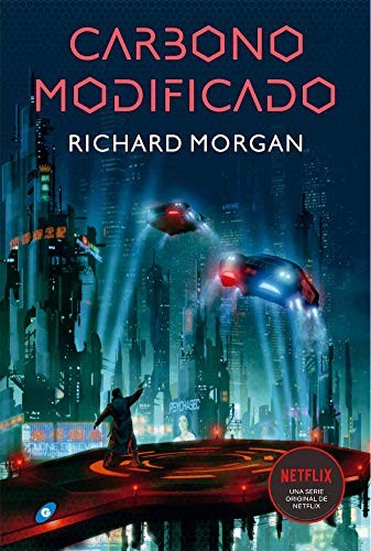 Natalia Cervera de la Torre, Richard Morgan, Alejandro Terán Dueñas, Andrea Montero Cusset, Alejo Cuervo Rieger, Juanma Barranquero Ríos, Sara Martín Alegre: Carbono modificado (Hardcover, Spanish language, 2020, Ediciones Gigamesh)