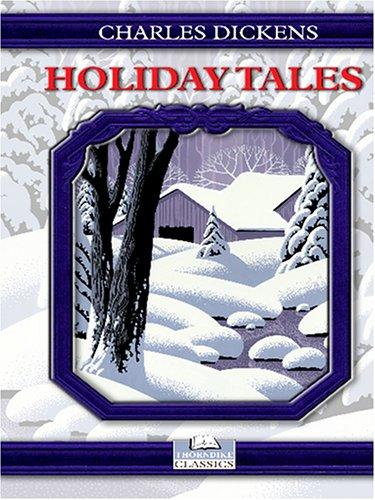 Charles Dickens' Holiday Tales (2006, Thorndike Press)