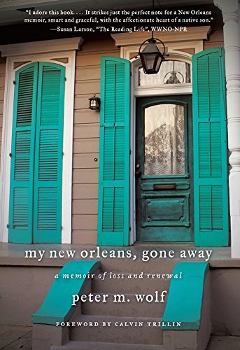 Peter M. Wolf: My New Orleans, Gone Away (Paperback, 2015, Delphinium)